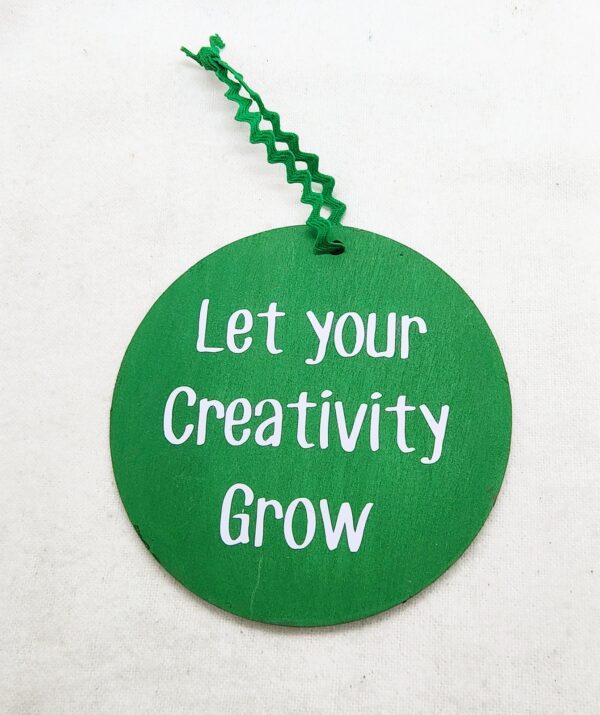 Green Let Your Creativity Grow Inspirational Hanging Sign Ornament Decoration - Image 2